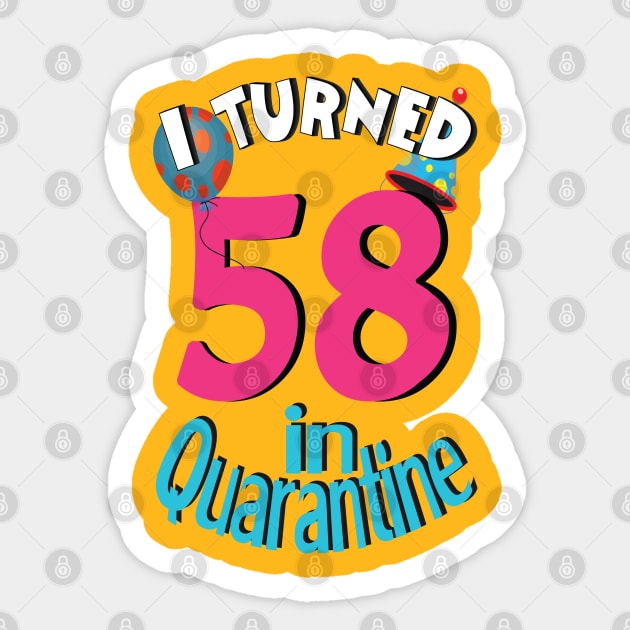 I turned 58 in quarantined Sticker by bratshirt